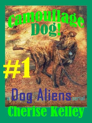 cover image of Camouflage Dog 1--A Dog Aliens Serial